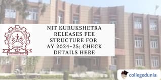 NIT Kurukshetra Releases Fee Structure For AY 2024-25; Check Details Here